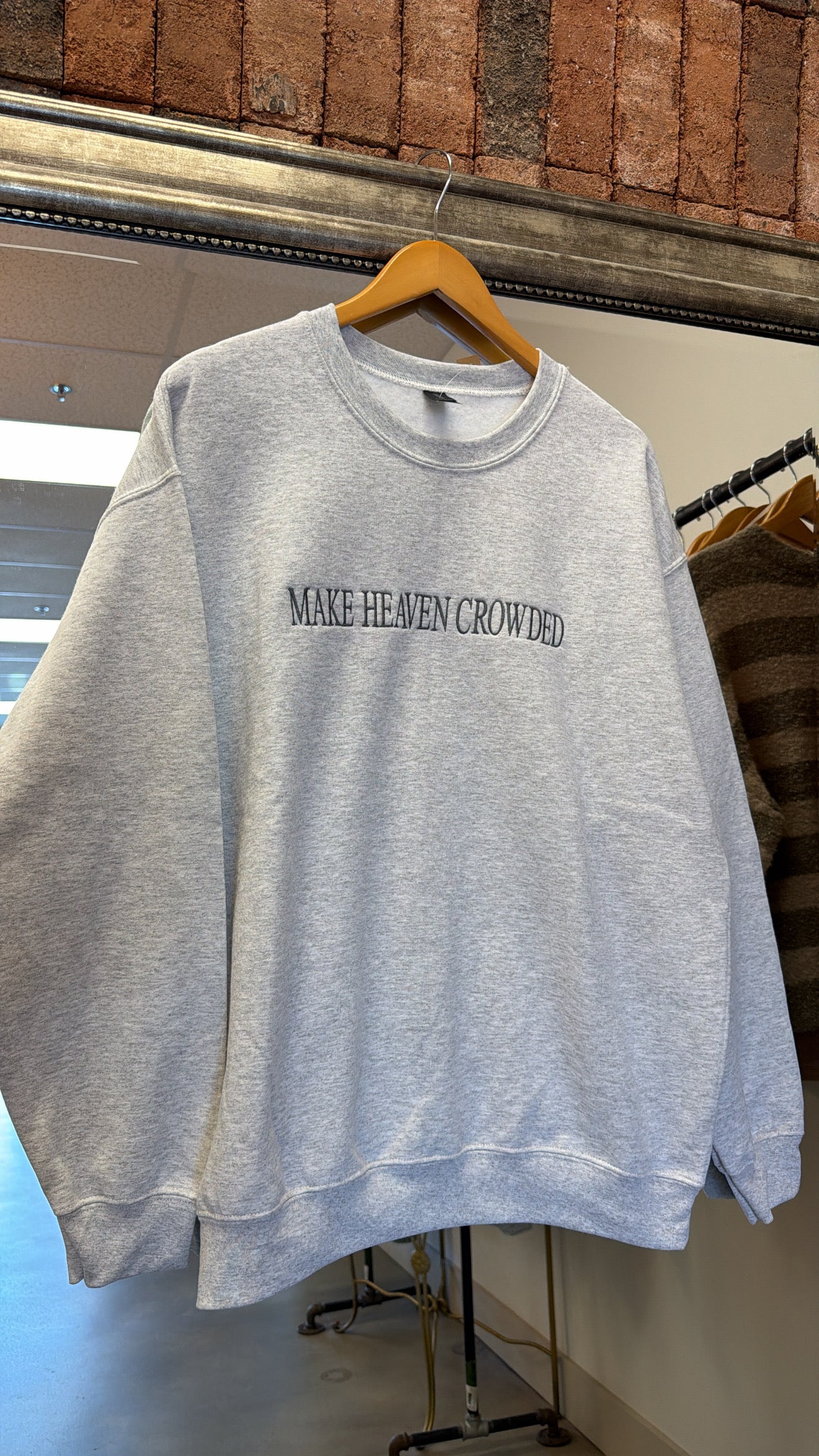 Make Heaven Crowded Sweatshirt