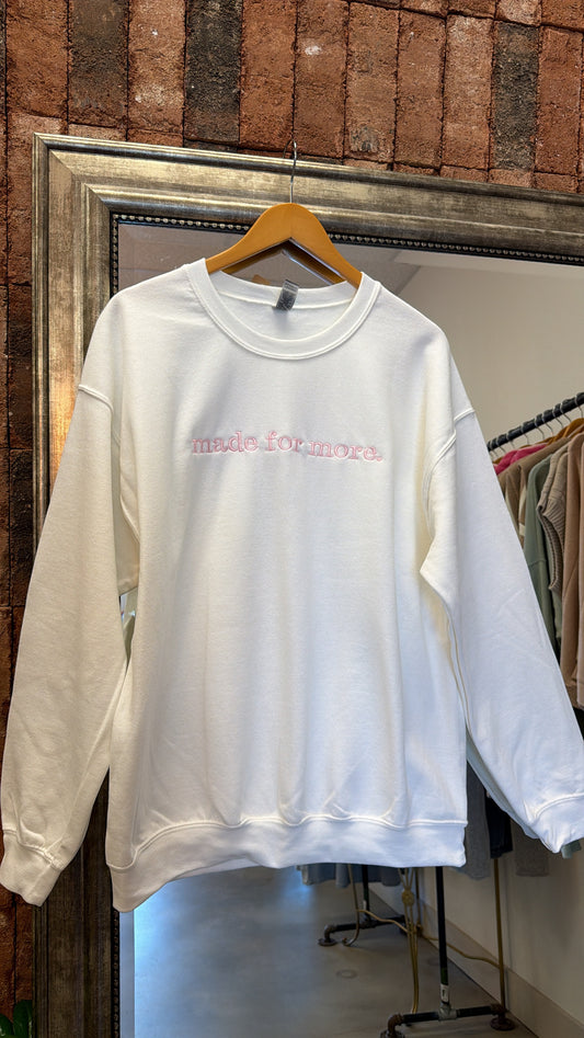 Made For More Sweatshirt